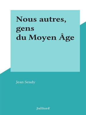 cover image of Nous autres, gens du Moyen Âge